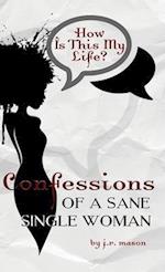 Confessions of a Sane Single Woman 