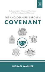 The Anglosphere's Broken Covenant: Rediscovering the Validity and Importance of the Solemn League and Covenant 