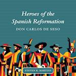 Heroes of the Spanish Reformation