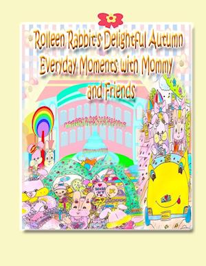 Rolleen Rabbit's Delightful Autumn Everyday Moments with Mommy and Friends