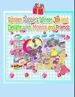 Rolleen Rabbit's Winter Joy and Delight with Mommy and Friends 