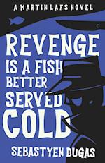 Revenge is a fish better served cold 