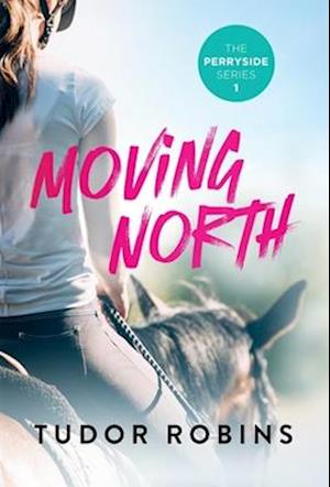 Moving North: A heartwarming novel celebrating family love and finding joy after loss