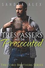 Trespassers will be Prosecuted 