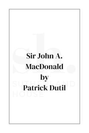 Sir John A. MacDonald