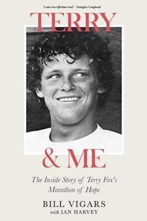 Terry & Me : The Inside Story of Terry Fox's Marathon of Hope