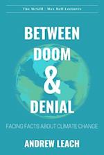 Between Doom & Denial : Facing Facts about Climate Change 