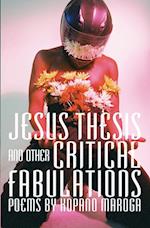 Jesus Thesis and Other Critical Fabulations