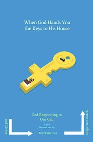 When God Hands You the Keys to His House