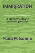 IMMIGRATION: Is South Africa facing economic genocide? 