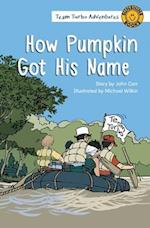 How Pumpkin Got His Name 