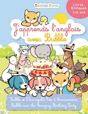 Bubble et l'incroyable fete d'anniversaire