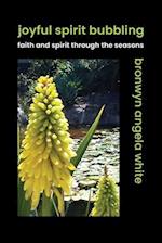 Joyful Spirit Bubbling: Faith and Spirit Through the Seasons 
