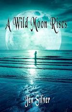 A Wild Moon Rises