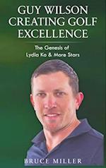 Guy Wilson Creating Golf Excellence