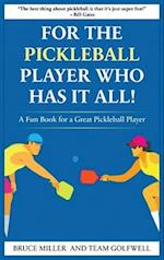 For a Pickleball Player Who Has It All: A Fun Book for a Great Pickleball Player 