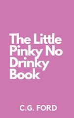 The Little Pinky No Drinky Book 