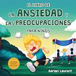 El libro de la ansiedad y las preocupaciones para niños