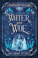 The Castle of Water and Woe