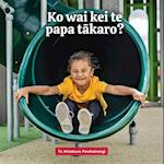 Ko Wai Kei Te Papa Takaro?