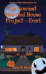 The Scariest Haunted House Project - Ever! 