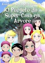 O Projeto da Super Casa na Árvore