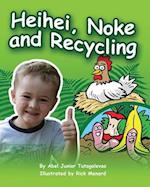 Heihei, Noke and Recycling 