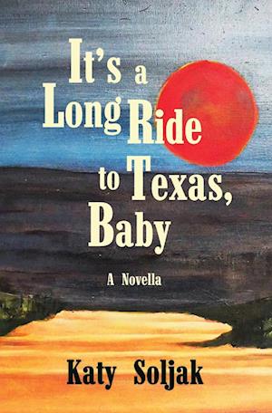 It's a Long Ride to Texas, Baby