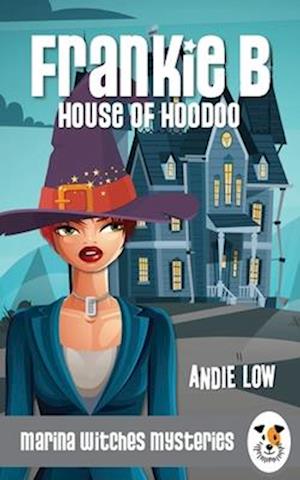 Frankie B: House of Hoodoo