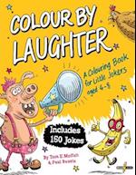 Colour by Laughter: A Colouring Book for Little Jokers aged 4-8 