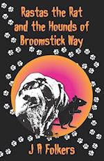 Rastas the rat and the Hounds of Broomstick Way 