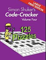 Simon Shuker's Code-Cracker Volume Four (Large Print Edition)