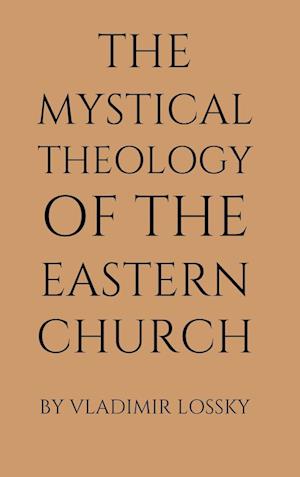 The Mystical Theology of the Eastern Church