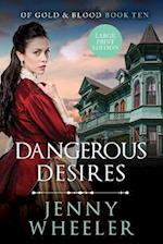 Dangerous Desires Large Print Edition #10 Of Gold & Blood 