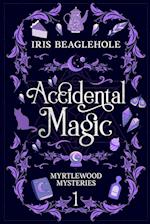 Accidental Magic: Myrtlewood Mysteries Book 1 