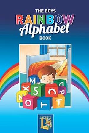 The Boys Rainbow Alphabet Book: Learn the alphabet at the same time learn the colours of the rainbow