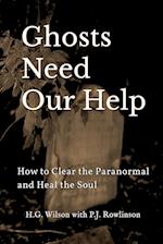 Ghosts Need Our Help