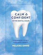 Calm & Confident in the Dental Chair