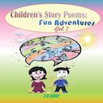 Children Story Poems: Fun Adventures - Vol 1 