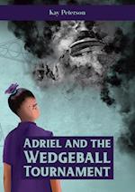 Adriel and the Wedgeball Tournament (OLD)