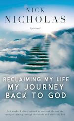 Reclaiming my Life - my Journey Back to God