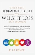 The 5 Step Hormone Secret To Weight Loss For Women 