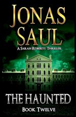 The Haunted: A Sarah Roberts Thriller Book 12 