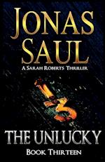 The Unlucky: A Sarah Roberts Thriller Book 13 