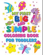 My First Big and Simple Coloring Book for Toddlers