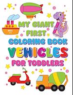 My Giant First Coloring Book Vehicles For Toddlers