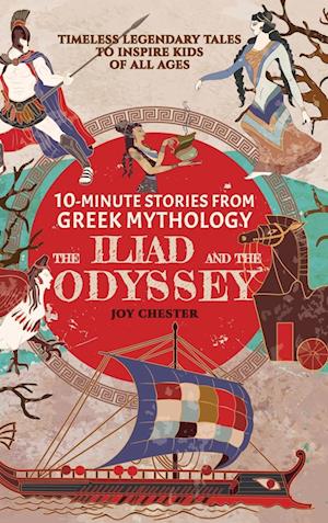 10-Minute Stories From Greek Mythology - The Iliad and The Odyssey