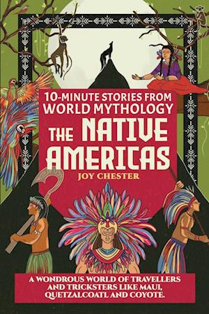 10-Minute Stories From World Mythology - The Native Americas