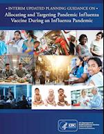 Interim Updated Planning Guidance on Allocating and Targeting Pandemic Influenza Vaccine during an Influenza Pandemic