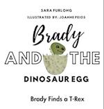 Brady and The Dinosaur Egg-Brady Finds a T-Rex 
